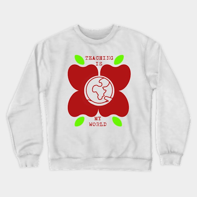 My World is Teaching Crewneck Sweatshirt by TeachUrb